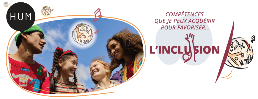 Compétences que je peux acquérir pour favoriser... l’inclusion 